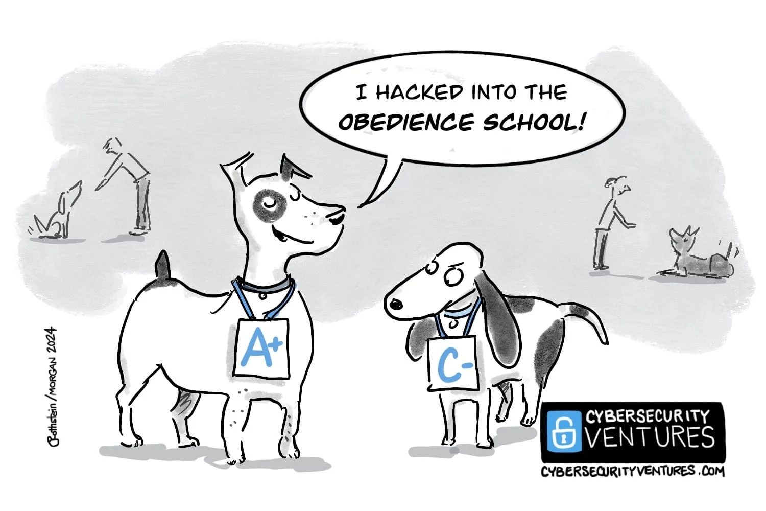 A dog boasting it hacked into obedience school, report cards graded A+ and C-. Cartoon: Cybercrime Magazine (cybersecurityventures.com).